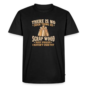 No Such Thing Scrap Wood Woodworking Humor - Men's Premium Organic T-Shirt - black - Front - Nico (187cm)