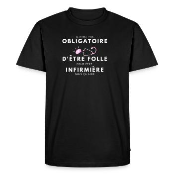 folle et infirmière / humour infirmière - T-shirt Premium bio Homme - noir - Devant - Nico (187cm)