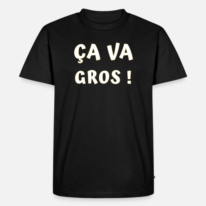 ÇA va gros ! - T-shirt Premium bio Homme - noir