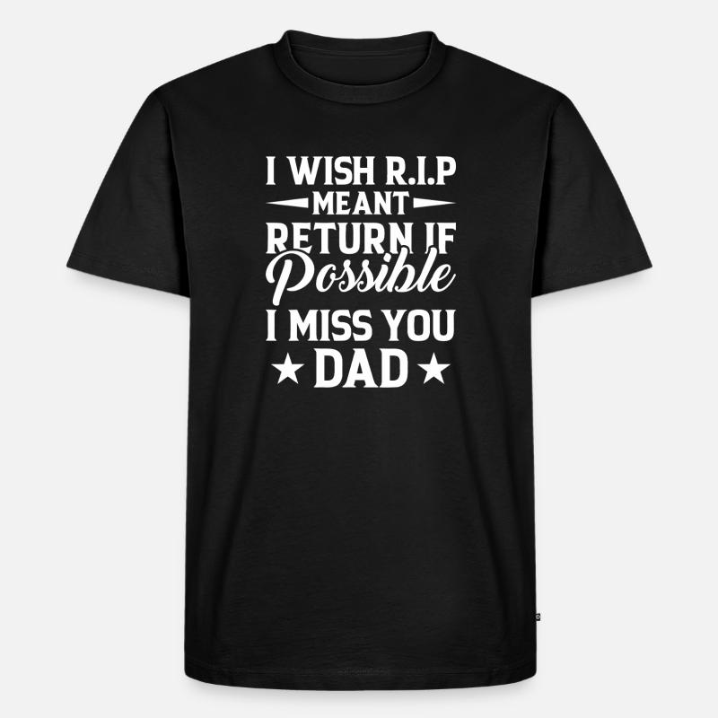 Missing Dad RIP Tribut-Typografie - Männer Premium Bio T-Shirt - Schwarz