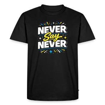 Never Say Never Typography Burst - Men's Premium Organic T-Shirt - black - Front - Nico (187cm)