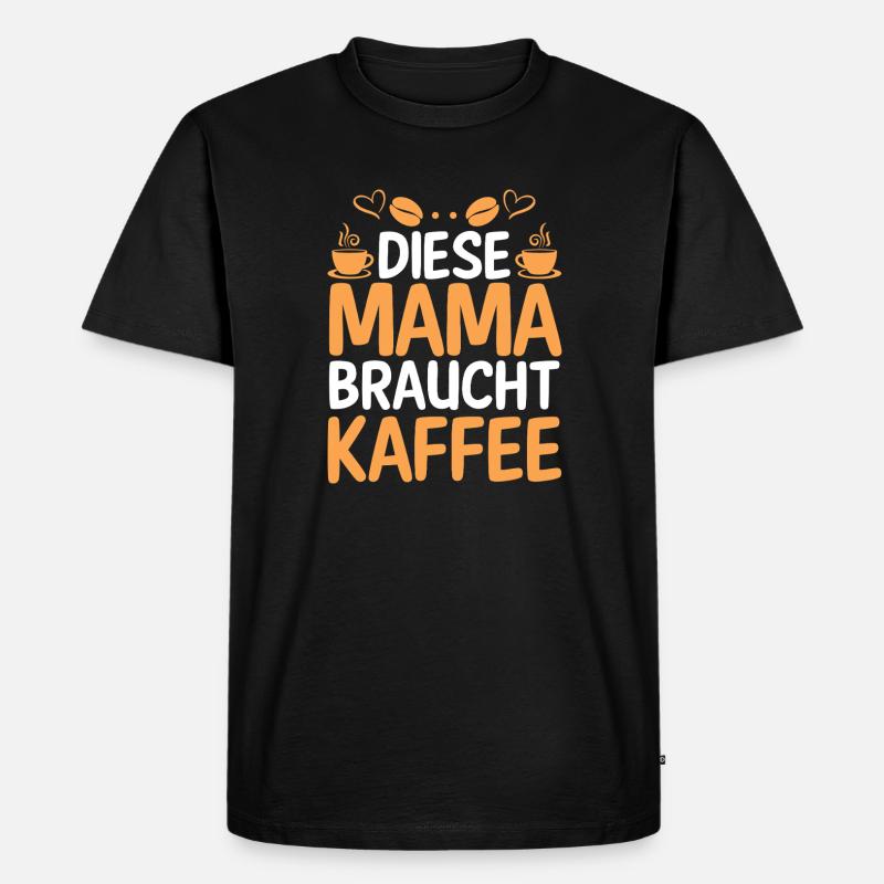 Kaffee Kaffeeliebhaber Mutter Mama - Männer Premium Bio T-Shirt - Schwarz