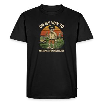 Golf Humor On My Way To Making Bad Decisions - Men's Premium Organic T-Shirt - black - Front - Nico (187cm)