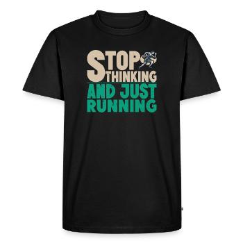 Running Stop Thinking & Just Marathon Runner Gift - Men's Premium Organic T-Shirt - black - Front - Nico (187cm)