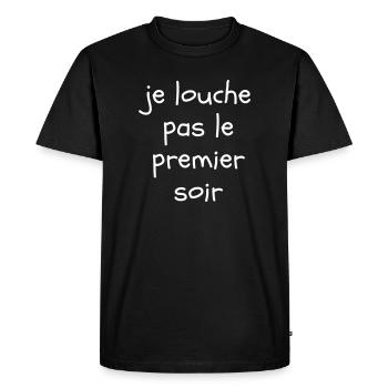Je louche pas le premier soir - T-shirt Premium bio Homme - noir - Devant - Nico (187cm)