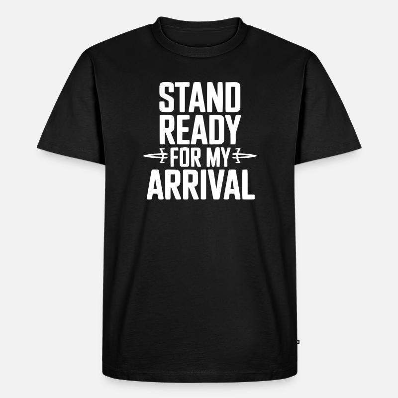 Préparez-vous à mon arrivée - T-shirt Premium bio Homme - noir