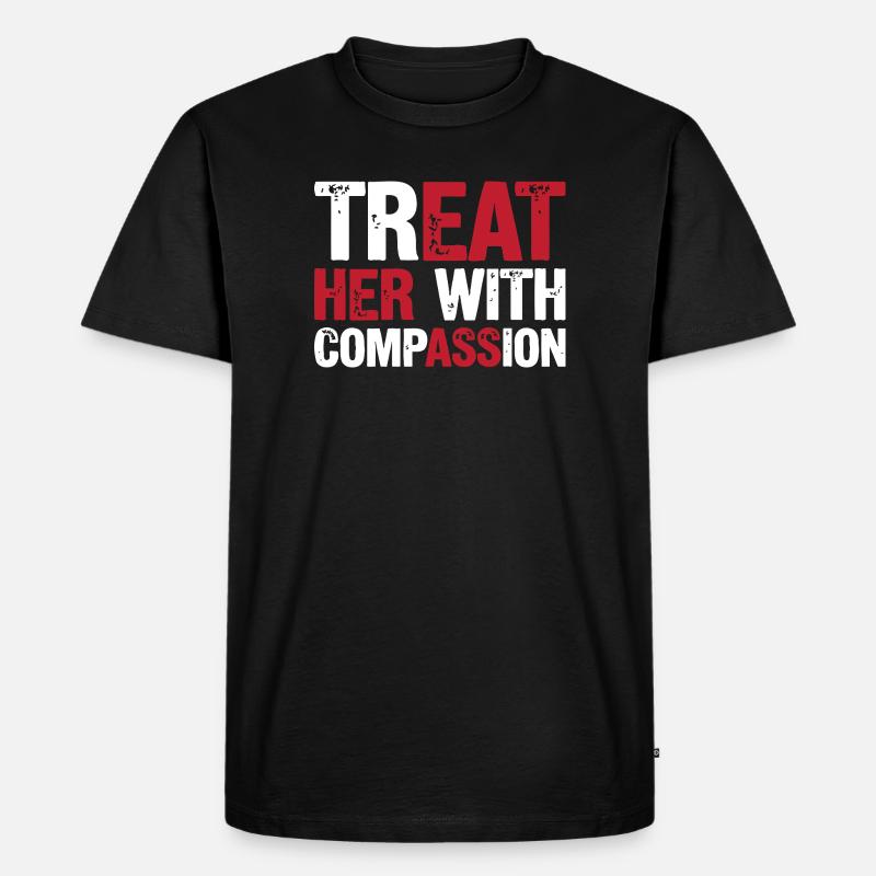 Behandle sie mit Mitgefühl - Männer Premium Bio T-Shirt - Schwarz