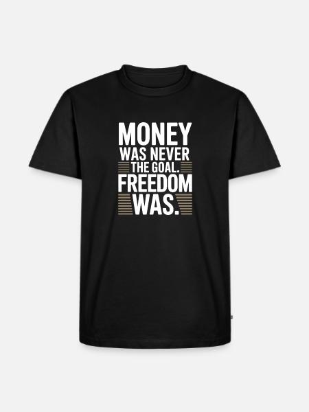 Money Goal Freedom Mindset Entrepreneur Freedom - Men's Premium Organic T-Shirt - black