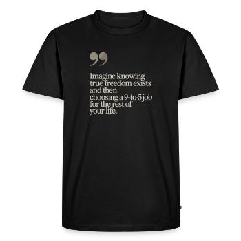 La vraie liberté existe de 9h à 17h Des entrepreneurs libres - T-shirt Premium bio Homme - noir - Devant - Nico (187cm)