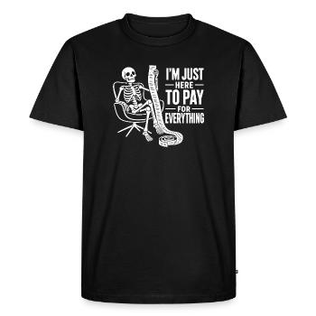 I'm Just Here to Pay for Everything Money Payer  - Men's Premium Organic T-Shirt - black - Front - Nico (187cm)