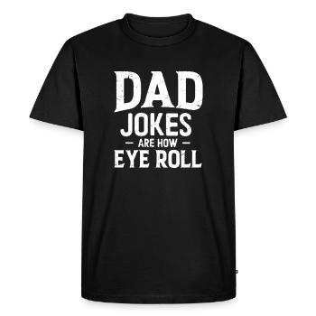 Les blagues de papa, c’est comme lever les yeux au ciel - T-shirt Premium bio Homme - noir - Devant - Nico (187cm)