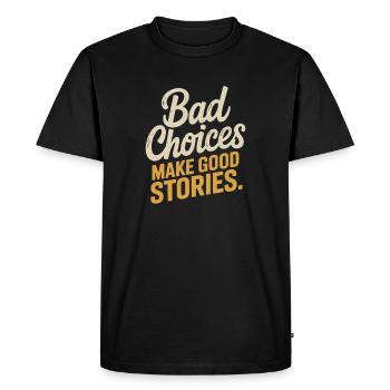 Les mauvais choix engendrent de bonnes histoires Voyage de fête au festival - T-shirt Premium bio Homme - noir - Devant - Nico (187cm)