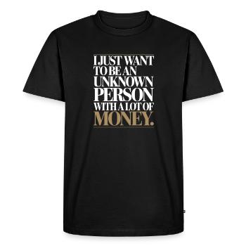 Geld veut juste être une personne inconnue à Money Reich - T-shirt Premium bio Homme - noir - Devant - Nico (187cm)