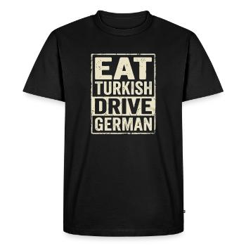 Eat Turkish Drive anglais - T-shirt Premium bio Homme - noir - Devant - Nico (187cm)