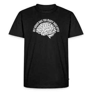 My Brain Has Too Many Tabs Open Lustig Grübeln - Men's Premium Organic T-Shirt - black - Front - Nico (187cm)