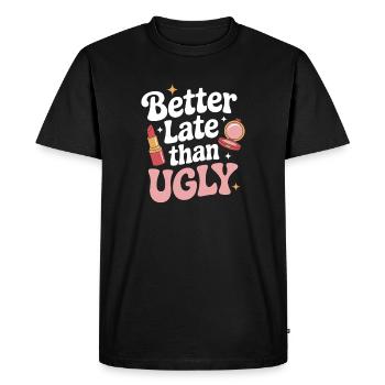 Better Late Than Ugly Make Up Diva Latecomer - Men's Premium Organic T-Shirt - black - Front - Nico (187cm)