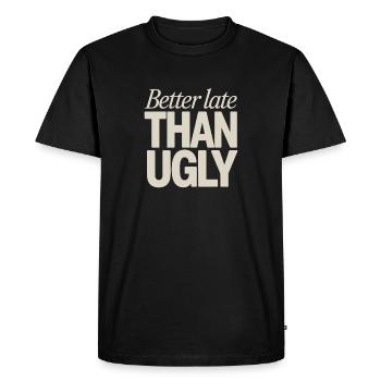 Better Late Than Ugly Make Up Diva Latecomer - Men's Premium Organic T-Shirt - black - Front - Nico (187cm)