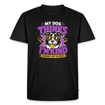 My Dog Thinks I'm Kind Humans Not So Much - Men's Premium Organic T-Shirt - black - Front - Nico (187cm)