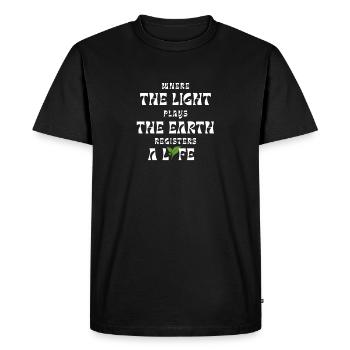 Where The Light Plays Earth Registers A Life - Men's Premium Organic T-Shirt - black - Front - Nico (187cm)