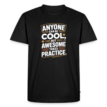 Anyone Can Be Cool Awesome Nerd Gamer Geek Irony - Men's Premium Organic T-Shirt - black - Front - Nico (187cm)