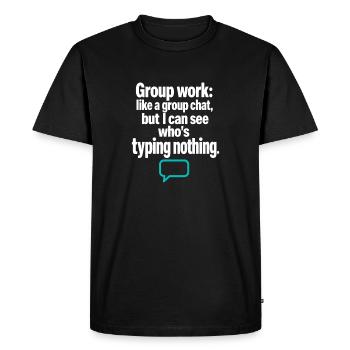 Groupe de professeurs drôles Discussion de groupe Tape rien - T-shirt Premium bio Homme - noir - Devant - Nico (187cm)
