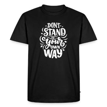 don't stand in your own way - Men's Premium Organic T-Shirt - black - Front - Nico (187cm)