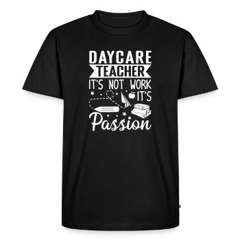 Preschool Teacher Not Work Passion Daycare Teacher - Men's Premium Organic T-Shirt - black - Front - Nico (187cm)