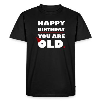 HAPPY BIRTHDAY YOU ARE OLD - BLANC - T-shirt Premium bio Homme - noir - Devant - Nico (187cm)