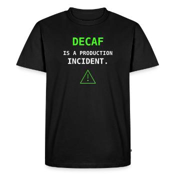 Decaf Is A Production Incident IT Coffee Humor - Men's Premium Organic T-Shirt - black - Front - Nico (187cm)