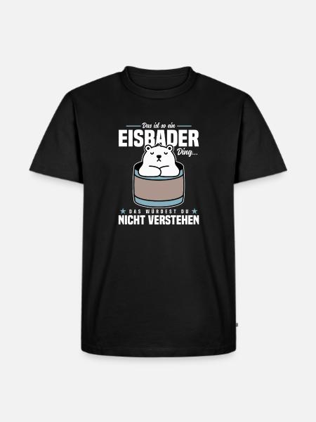 Das ist so ein Eisbader Ding - Männer Premium Bio T-Shirt - Schwarz