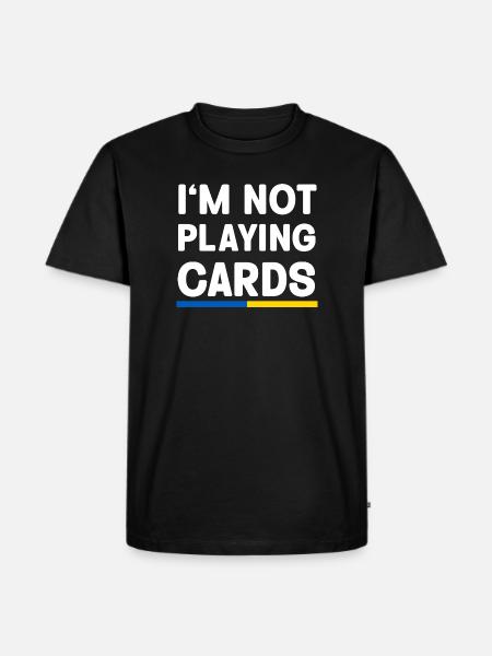 I'm not Playing cards Ukraine Flag - Männer Premium Bio T-Shirt - Schwarz