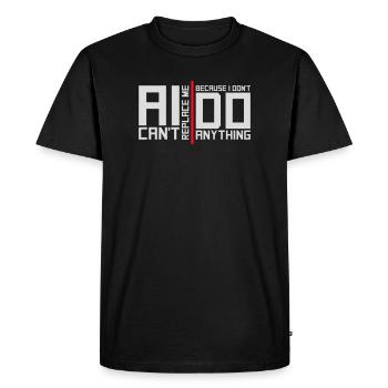 L’IA ne peut pas me remplacer Je ne fais rien Blague humoristique - T-shirt Premium bio Homme - noir - Devant - Nico (187cm)