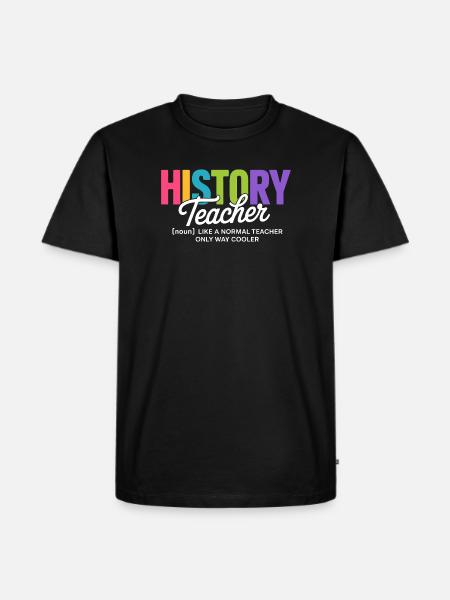 Geschichtslehrer-Zitat mit buntem Text - Männer Premium Bio T-Shirt - Schwarz