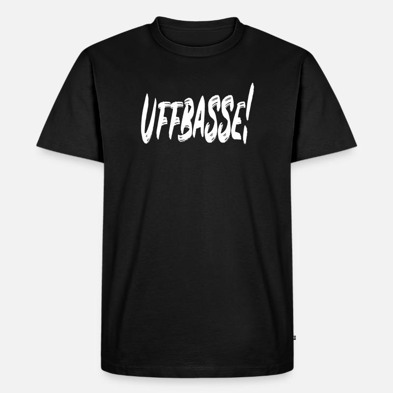 Uffbasse! - Männer Premium Bio T-Shirt - Schwarz