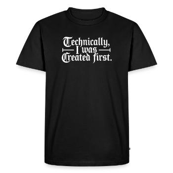 Technically I Was Created First - Men's Premium Organic T-Shirt - black - Front - Nico (187cm)