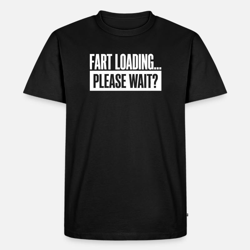Fart Loading Please Wait Furz Lustig - Männer Premium Bio T-Shirt - Schwarz