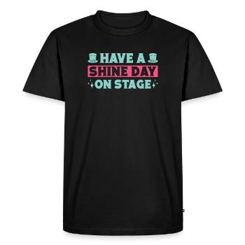 Musical Theatre Have A Shine Day Theater Gift - Men's Premium Organic T-Shirt - black - Front - Nico (187cm)