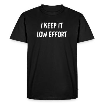 I Keep It Low Effort - Men's Premium Organic T-Shirt - black - Front - Nico (187cm)
