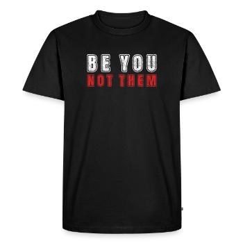 Be You Not Them Motivational Streetwear Tee - Men's Premium Organic T-Shirt - black - Front - Nico (187cm)