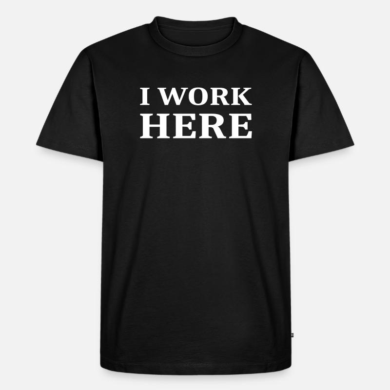 I work here - Men's Premium Organic T-Shirt - black