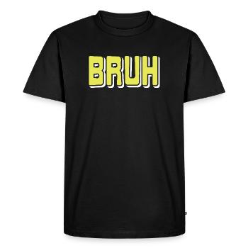BRUH Meme Reaction Internet Slang Sarcasm Mood - Men's Premium Organic T-Shirt - black - Front - Nico (187cm)