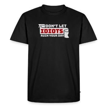 Ne laisse pas les idiots gâcher ta journée. Sarcasme drôle. - T-shirt Premium bio Homme - noir - Devant - Nico (187cm)