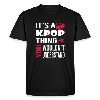 You Would not Understand KPOP - Men's Premium Organic T-Shirt - black - Front - Nico (187cm)
