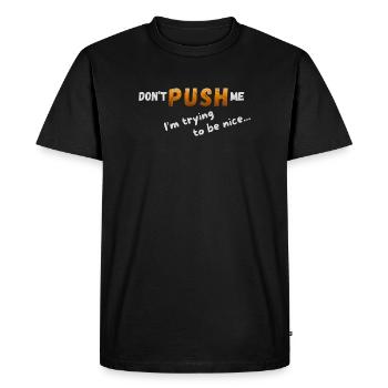 Don't look for me – I'm trying to be nice - Men's Premium Organic T-Shirt - black - Front - Nico (187cm)