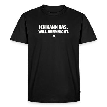 I can do it, but I don't want to - Men's Premium Organic T-Shirt - black - Front - Nico (187cm)