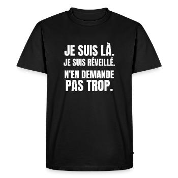 m'en demande pas trop - T-shirt Premium bio Homme - noir - Devant - Nico (187cm)