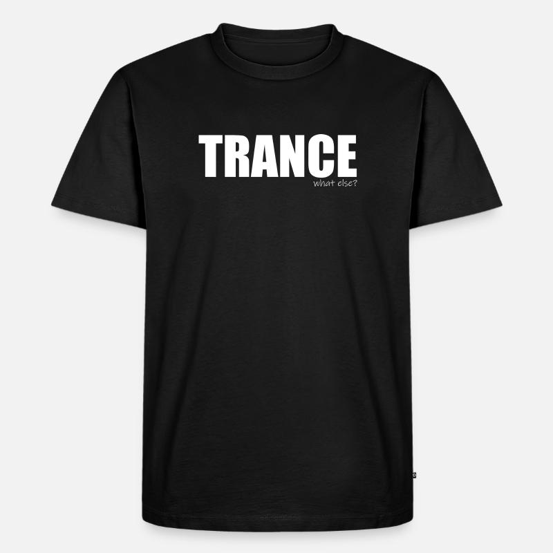 Trance - what else? - Männer Premium Bio T-Shirt - Schwarz