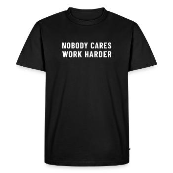 Personne ne s'en soucie, travaillez plus dur - T-shirt Premium bio Homme - noir - Devant - Nico (187cm)