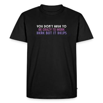 Citation de « C’est fou de travailler ici » - T-shirt Premium bio Homme - noir - Devant - Nico (187cm)