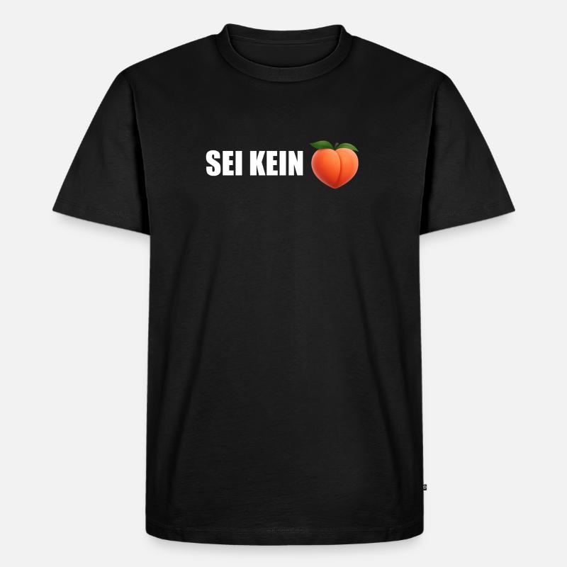 Sei Kein Peach - Männer Premium Bio T-Shirt - Schwarz